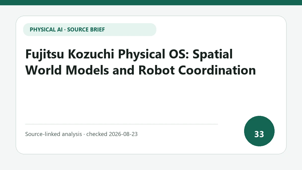 Fujitsu Kozuchi Physical OS: Spatial World Models and Robot Coordination text-only source-brief cover focused on how a spatial world model coordinates tasks across different robots