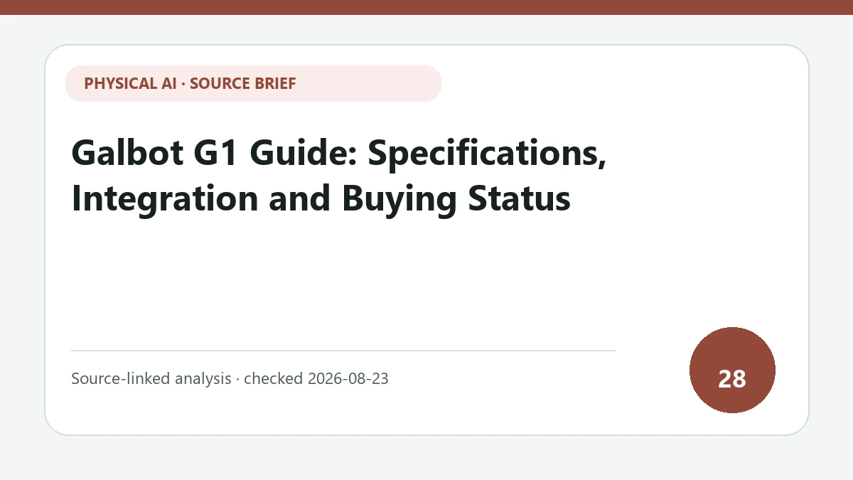 Galbot G1 Guide: Specifications, Integration and Buying Status text-only source-brief cover focused on site interfaces and buying conditions for a mobile dual-arm workstation