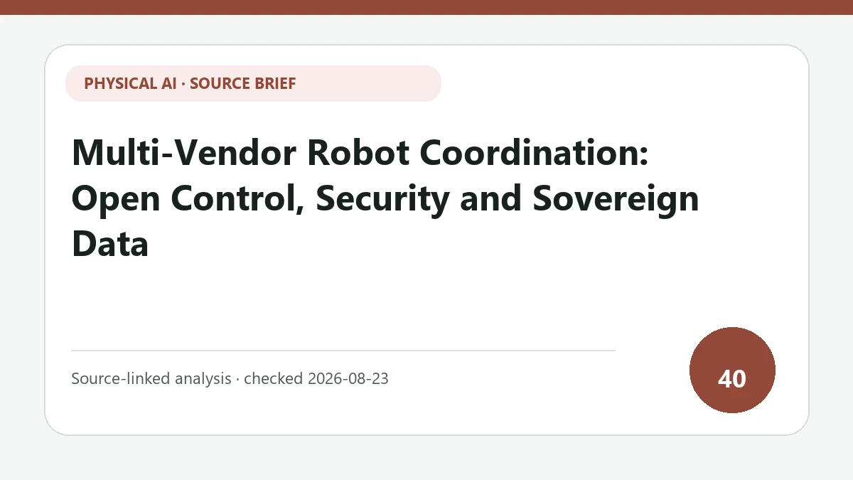 Multi-Vendor Robot Coordination: Open Control, Security and Sovereign Data text-only source-brief cover focused on separation among supervisory tasks, real-time safety and vendor adapters