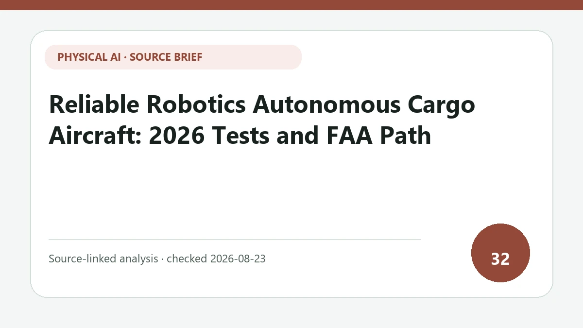 Reliable Robotics Autonomous Cargo Aircraft: 2026 Tests and FAA Path text-only source-brief cover focused on the certification path for autonomous flight in existing airport and airspace systems
